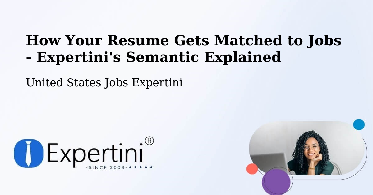How Your Resume Gets Matched to Jobs - Expertini's Semantic Explained - United States Jobs Expertini
